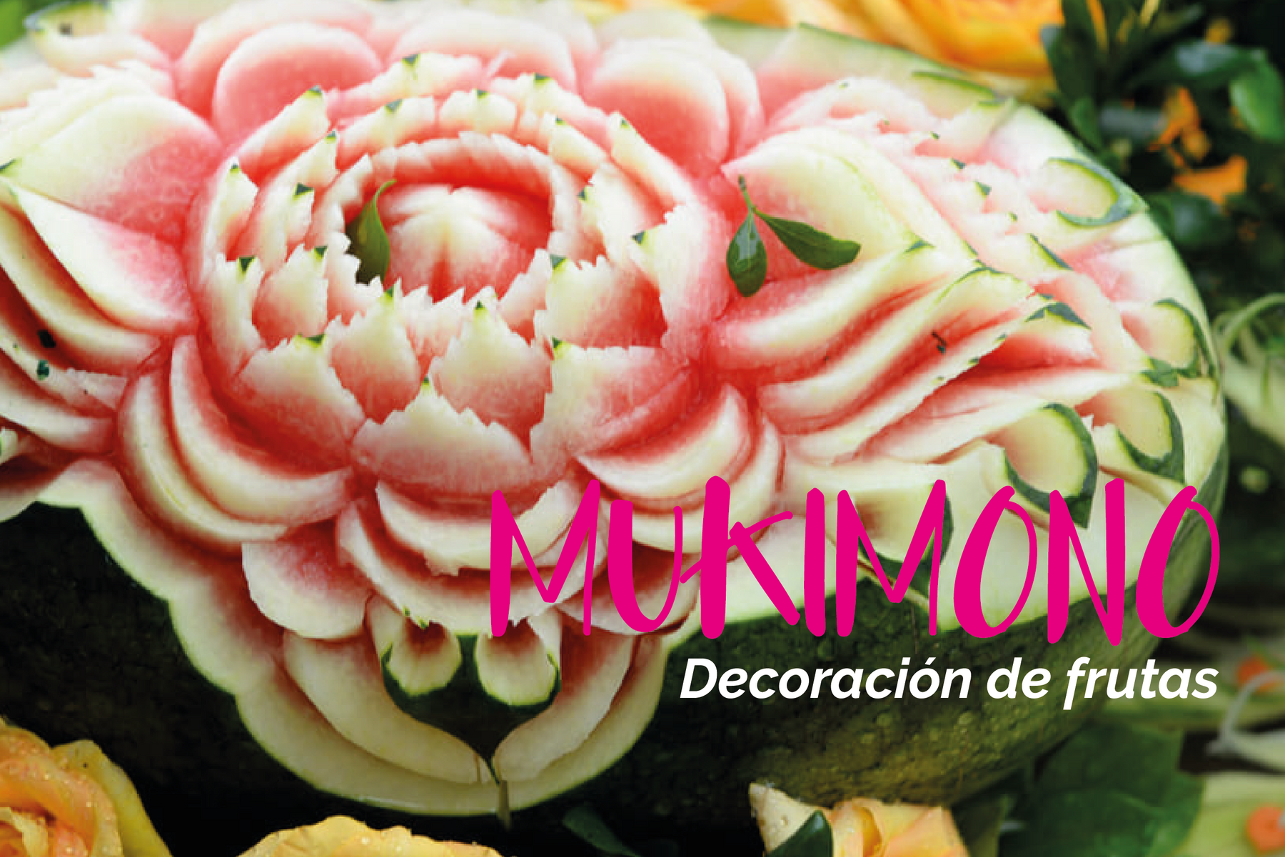 Mukimono: Decoración de frutas